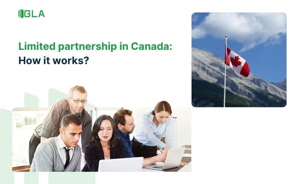 Mở công ty Limited Partnership Canada: Hướng dẫn chi tiết 
