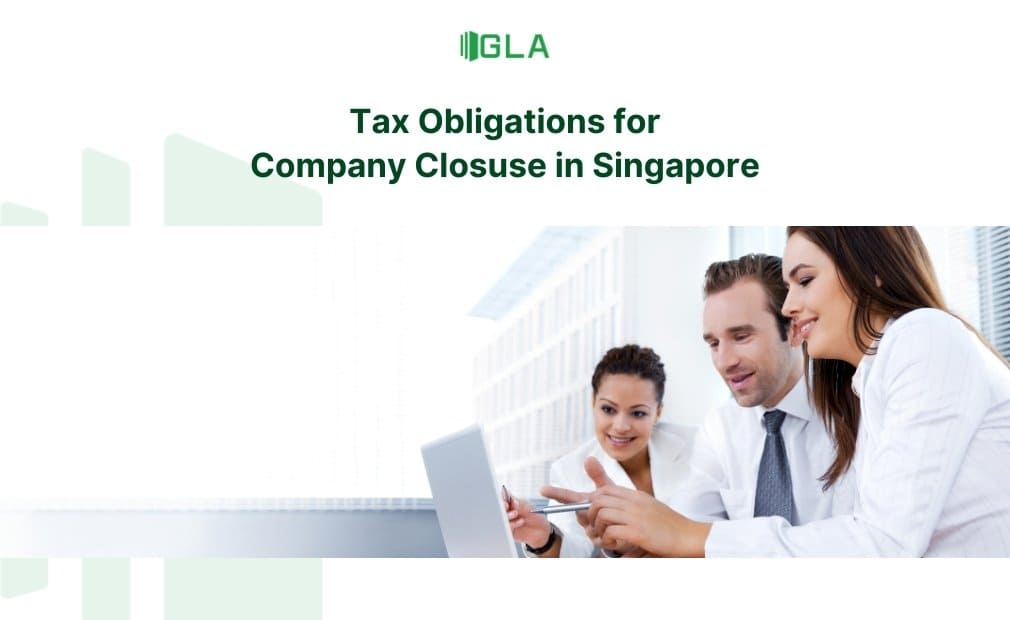 Nghĩa vụ thuế đối với doanh nghiệp trước khi giải thể công ty Singapore